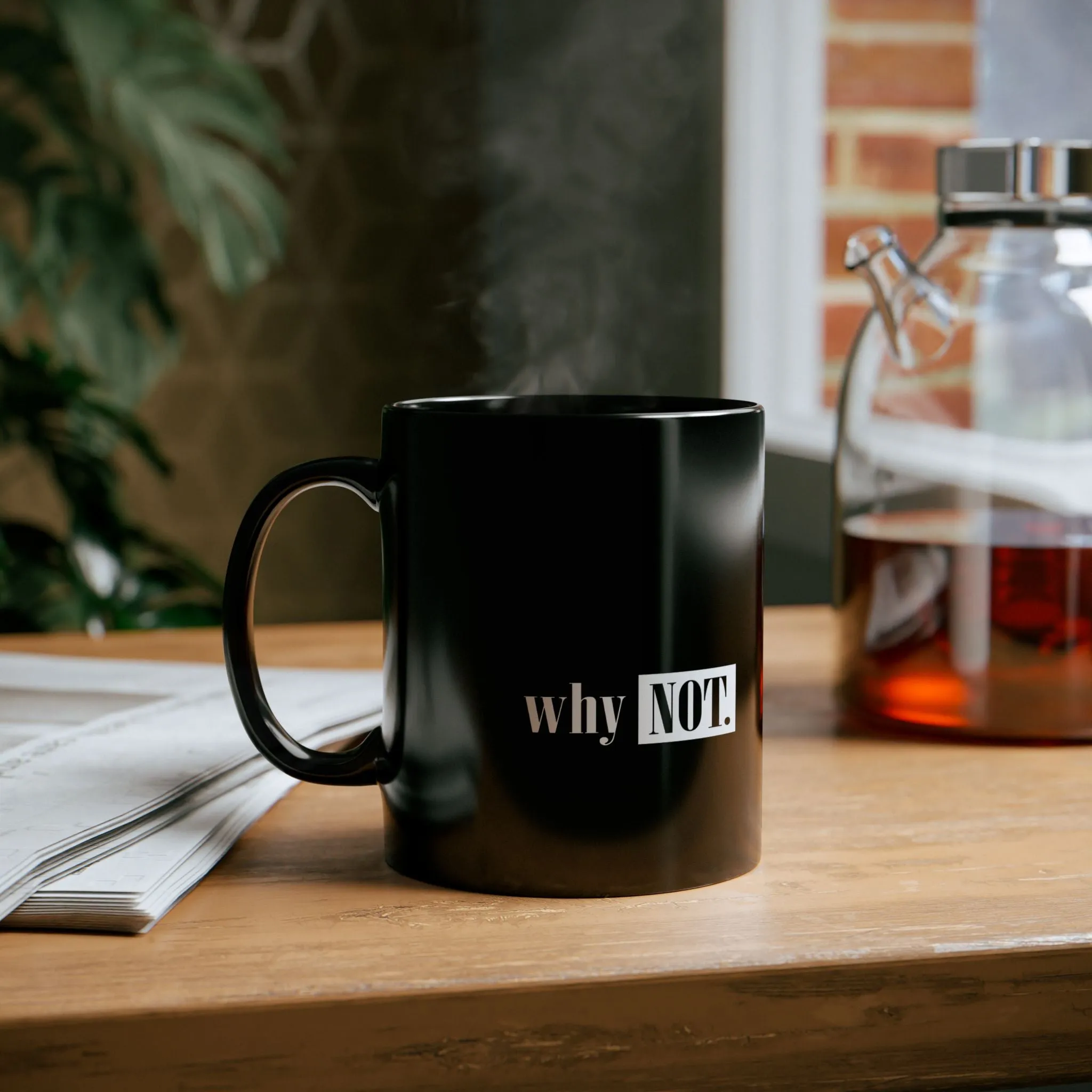 Black Mug : Whay Not.
