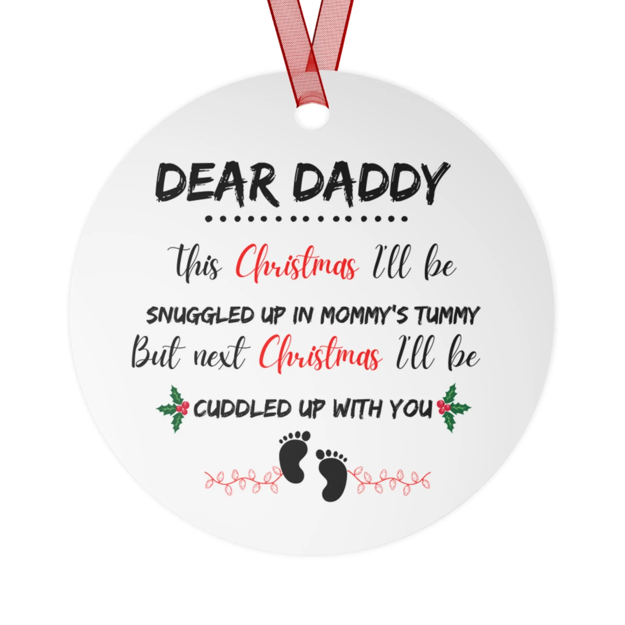 Dear Daddy | This Christmas I'll Be Snuggled Up In Mommy Tummy | Metal Ornaments | Baby Metal Ornament |